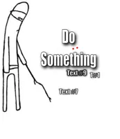 c'mon do something