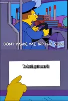 Don't make me tap the sign