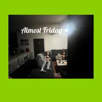 Almost Friday