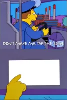 Don't make me tap the sign