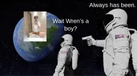 Always Has Been