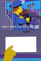 Don't make me tap the sign