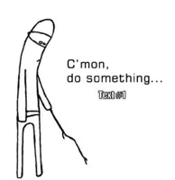 c'mon do something