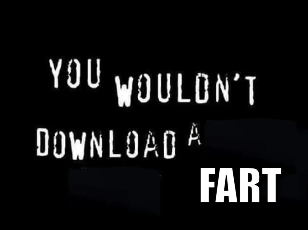 You wouldnt download a