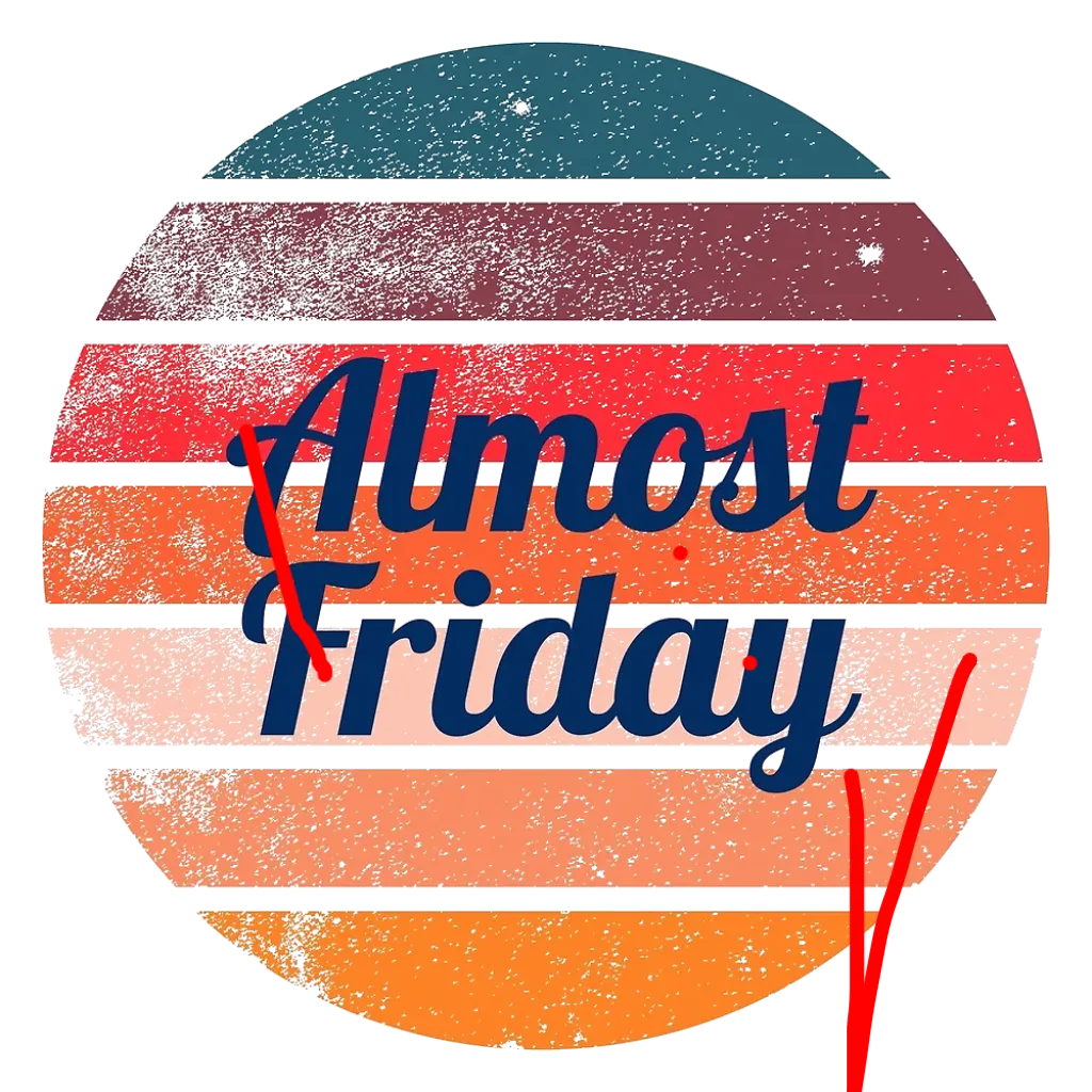 Almost Friday