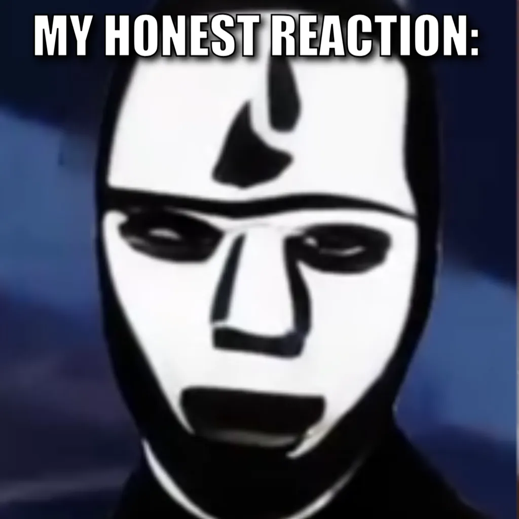 My honest reaction