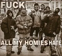 All My Homies Hate