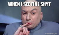 fine shyt