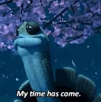 My Time Has Come
